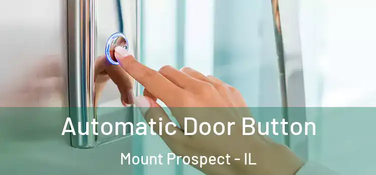  Automatic Door Button Mount Prospect - IL