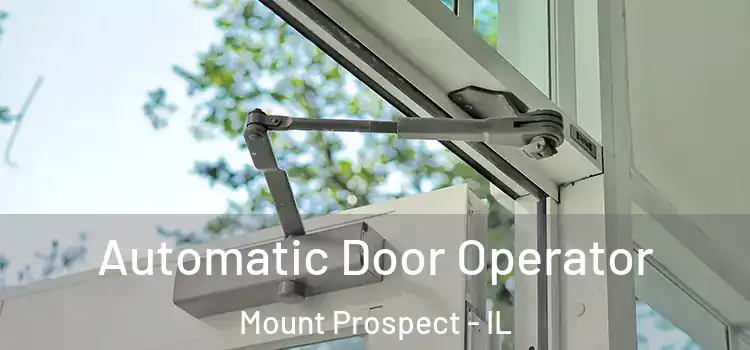  Automatic Door Operator Mount Prospect - IL