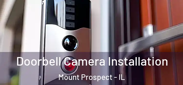  Doorbell Camera Installation Mount Prospect - IL