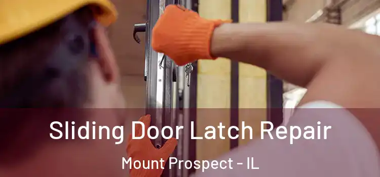 Sliding Door Latch Repair Mount Prospect - IL